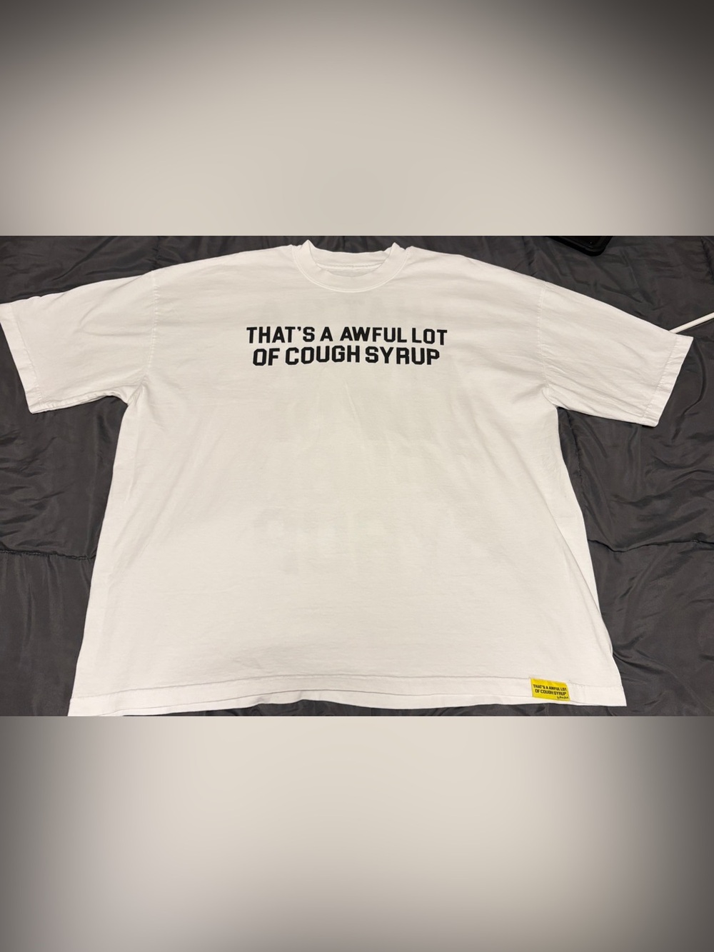 THAT'S A AWFUL LOT OF COUGH SYRUP White Tee